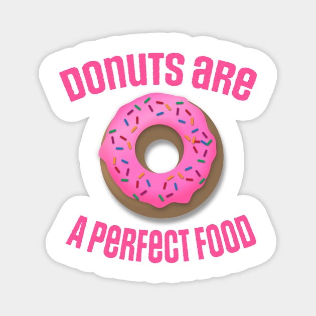 Donuts Are A Perfect Food Design Magnet by Nonstop Shirts