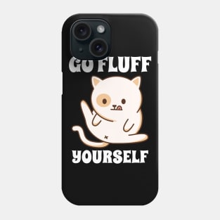 Go Fluff Yourself Phone Case