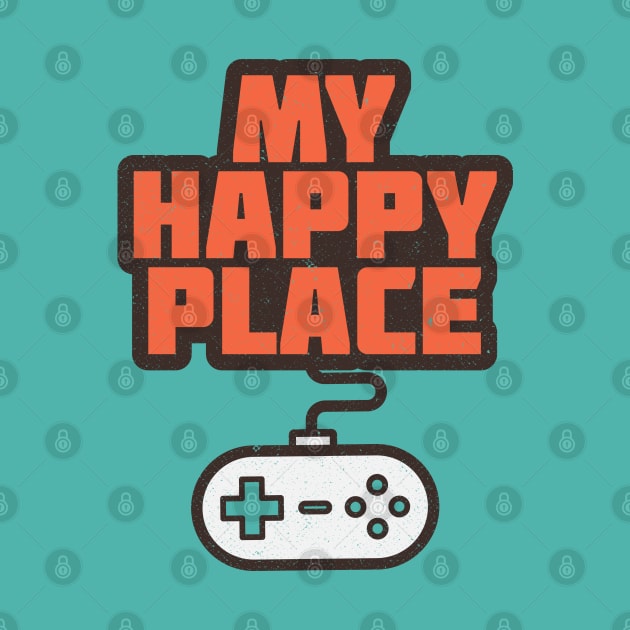 Video Games Are My Happy Place Slogan by Commykaze