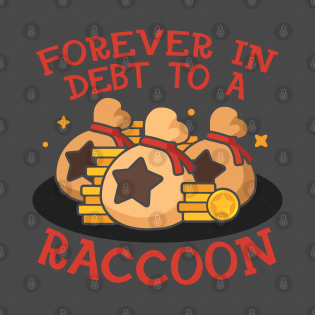 Discover Forever in debt to a raccoon - Bells - T-Shirt