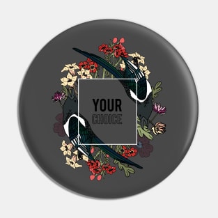 Your Choice Pin