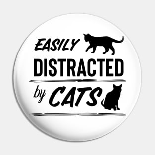 Easily distracted by cats design Pin