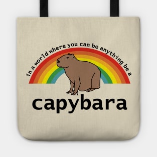 In a World Where You Can Be Anything Be a Capybara Tote