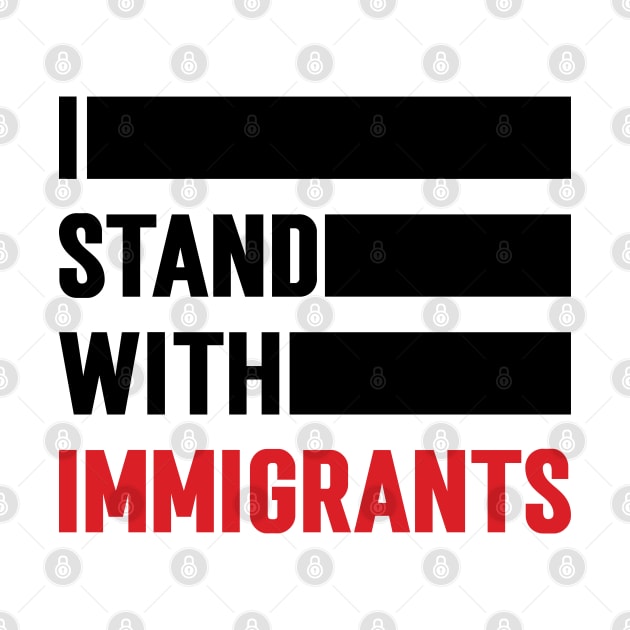 I Stand With Immigrants v2 by Emma