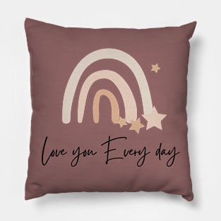 Rainbow LOVE YOU EVERY DAY Pillow