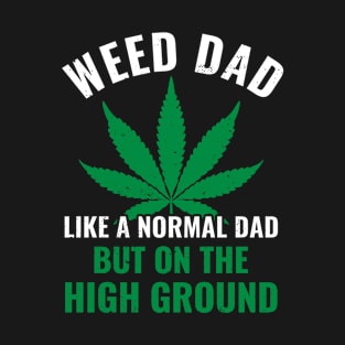 Weed Dad Dopest Dad Marijuana Cannabis Fathers Day T-Shirt