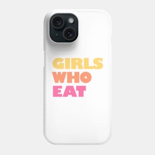 Girls Who Eat - Sunset Phone Case