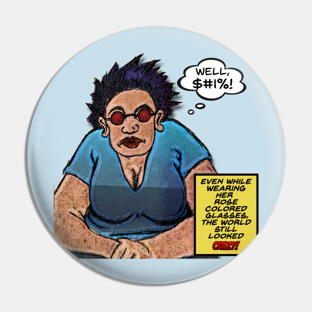 Rose Colored Glasses Idealism Pin Teepublic