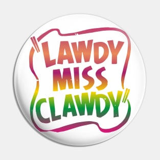 lawdy miss clawdy Pin