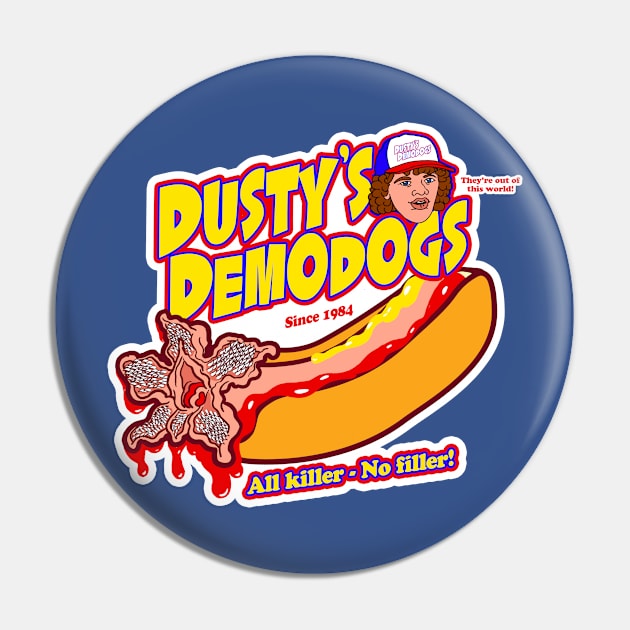 Dusty's Demodogs Pin by TeeLabs