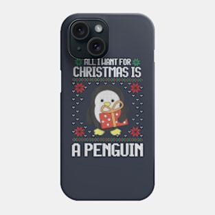 All I Want For Christmas Is A Penguin Phone Case