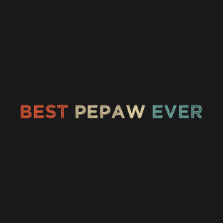 funny Best Pepaw Ever T-Shirt