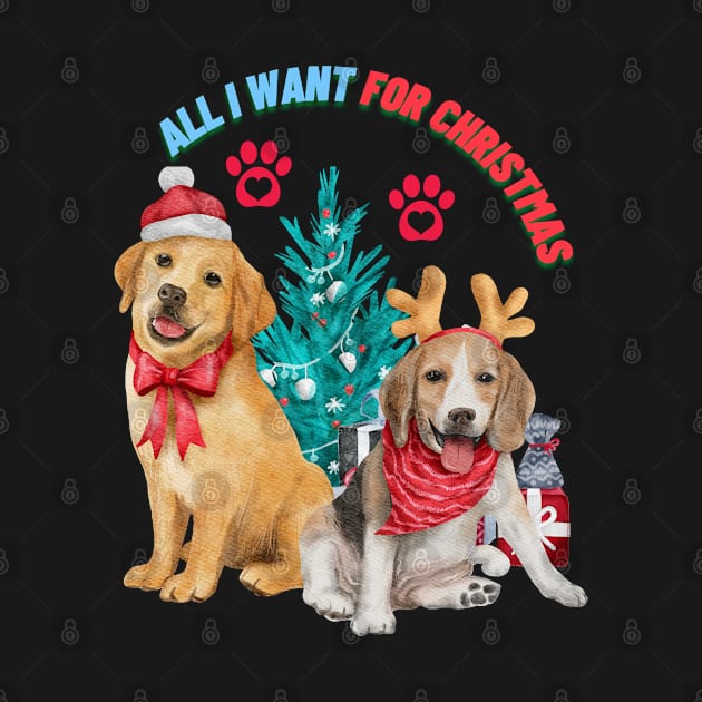 All I Want For Christmas Is My Dogs Happiness by Widdy's