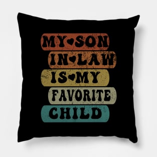 My son in law is my favorite child Pillow