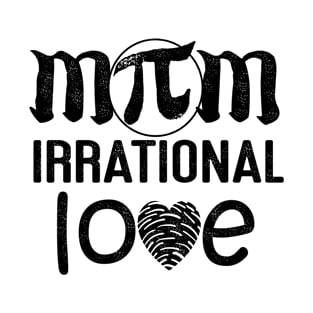 Pi Day Mom Irrational Love T-Shirt