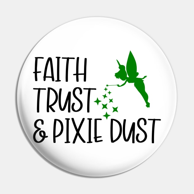 Faith, Trust, & Pixie Dust Pin by WhenYouWishAdv