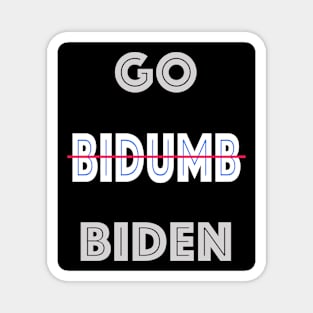 Go BIDUMB BIDEN Magnet