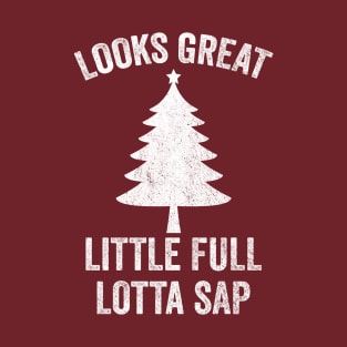 Looks Great Little Full Lotta Sap T-Shirt