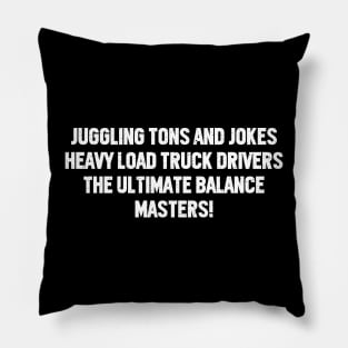 Heavy Load Truck Drivers Pillow