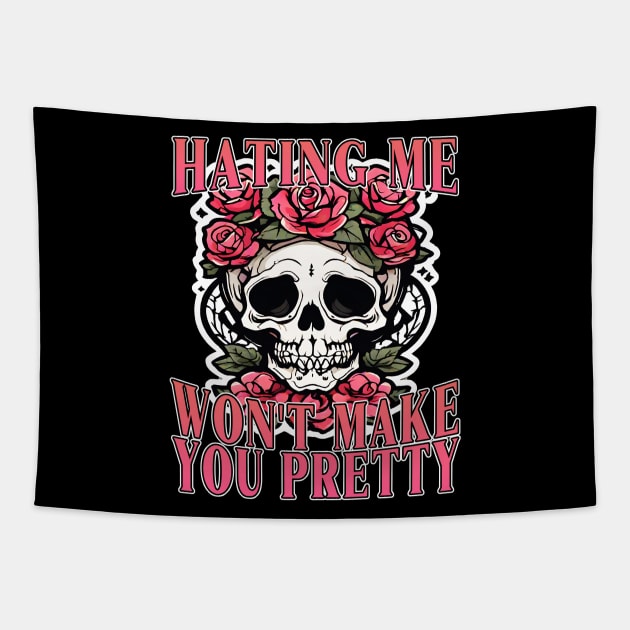 Hating Me Won't Make You Pretty Tapestry by Gothic Museum