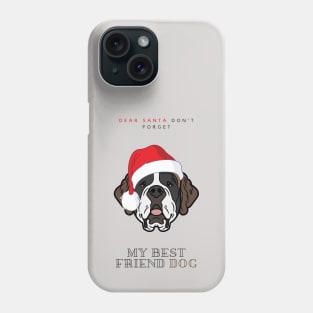 Merry Christmas Santa Dont Forget My Best Friend Dog Saint Bernard Phone Case