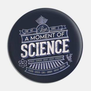 A Moment of Science Pin