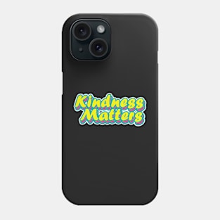 kindness matters Phone Case