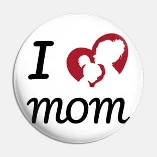 I love MOM Pin