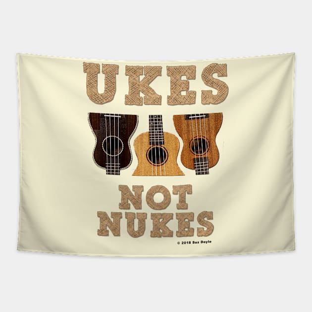 Ukes Not Nukes Tapestry by SuzDoyle