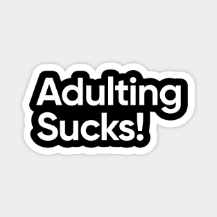 Adulting Sucks - Funny Quote Magnet