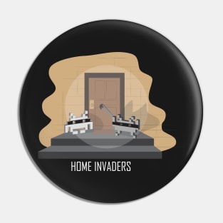 Home invaders Pin