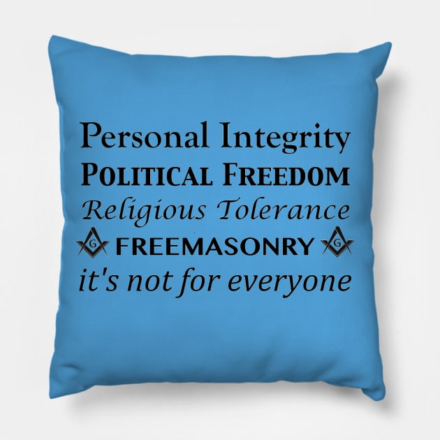 Freemasonry: It's Not For Everyone Pillow by Star Scrunch