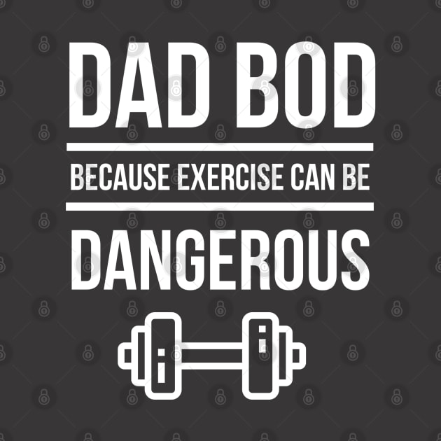 Dad Bod Because Exercise Can Be Dangerous by DB Teez and More