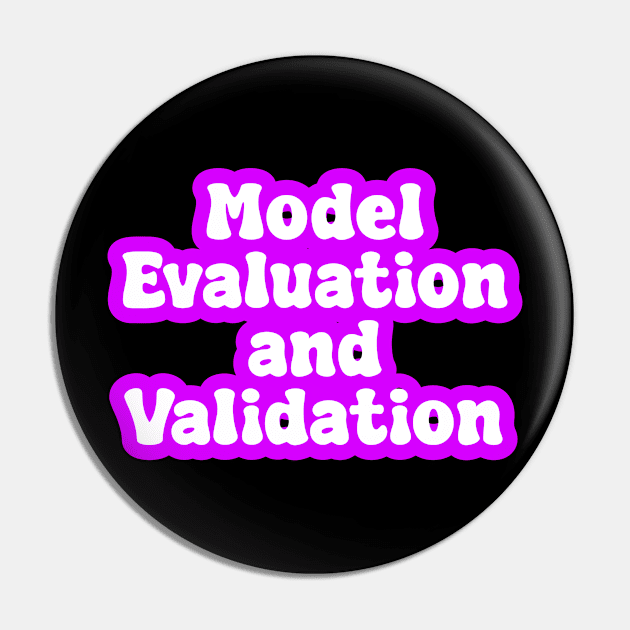 Model Evaluation and Validation Pin by Spaceboyishere