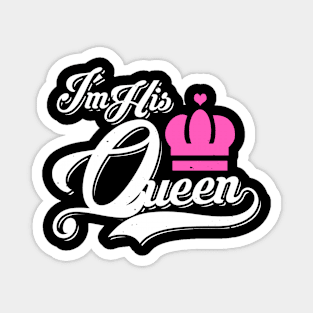 i´m his queen Magnet