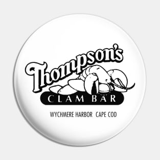 Thompson's Clam Bar.  Cape Cod. Pin