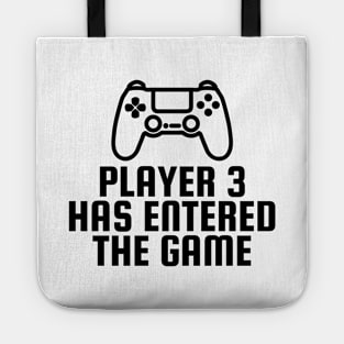 Player 3 Has Entered The Game Tote