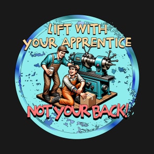 Lift with your Apprentice T-Shirt