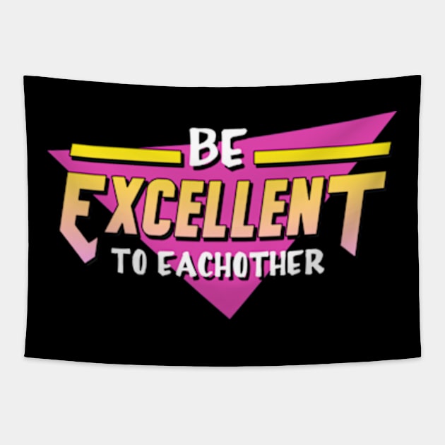 Be Excellent To Each Other Tapestry by deadright