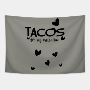 Tacos are my valentine Tapestry