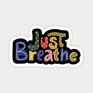 Just breathe Magnet