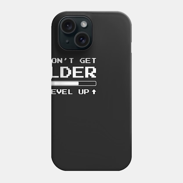 I Don't Get Older Phone Case by Dreamteebox