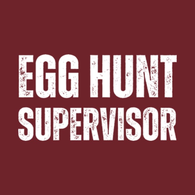 Egg Hunt Supervisor - egg hunting party mom dad adult easter by Davidsmith