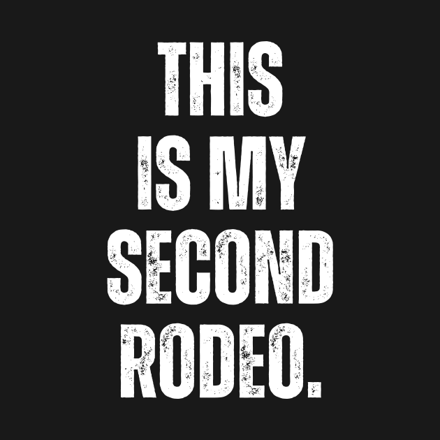 This is my second rodeo by Davidsmith
