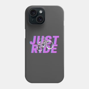 Just ride your bike Phone Case