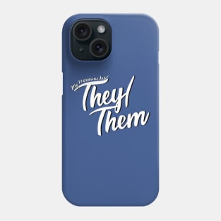 My Pronouns Are They/Them (Black and White Script) Phone Case