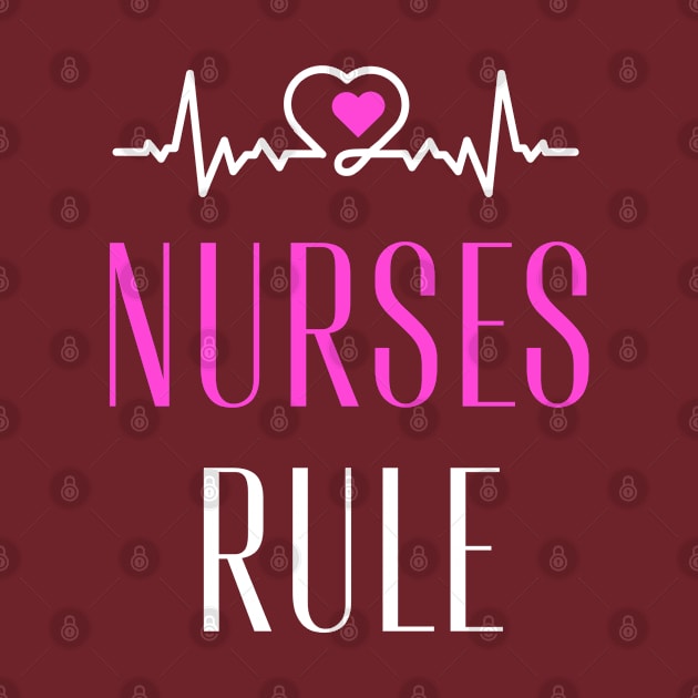 Nurses Rule 1 by CasualTeesOfFashion