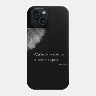 Black and White Fluffy Dandelion Weed Seed Head with Quote Phone Case