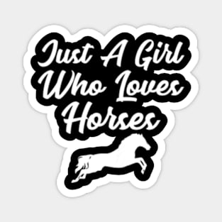 Just a Girl Who Loves Horses Riding Magnet