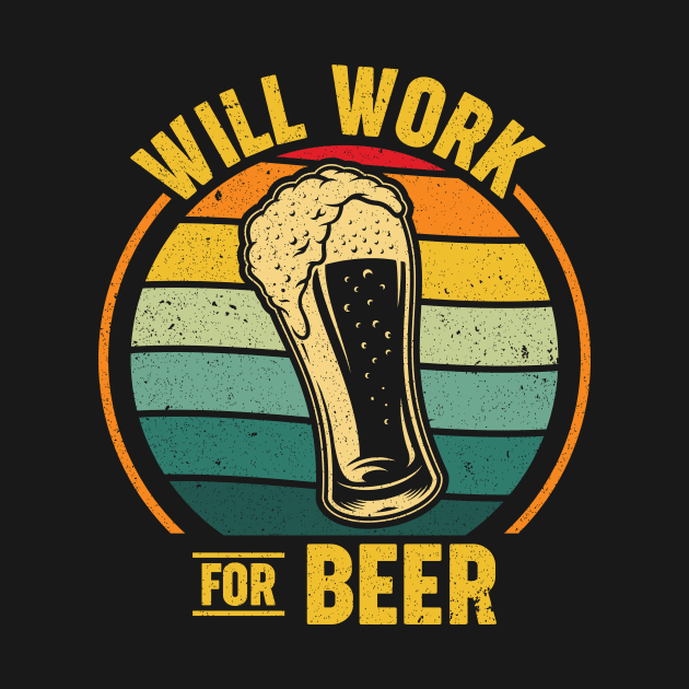 Will Work For Beer by maxcode